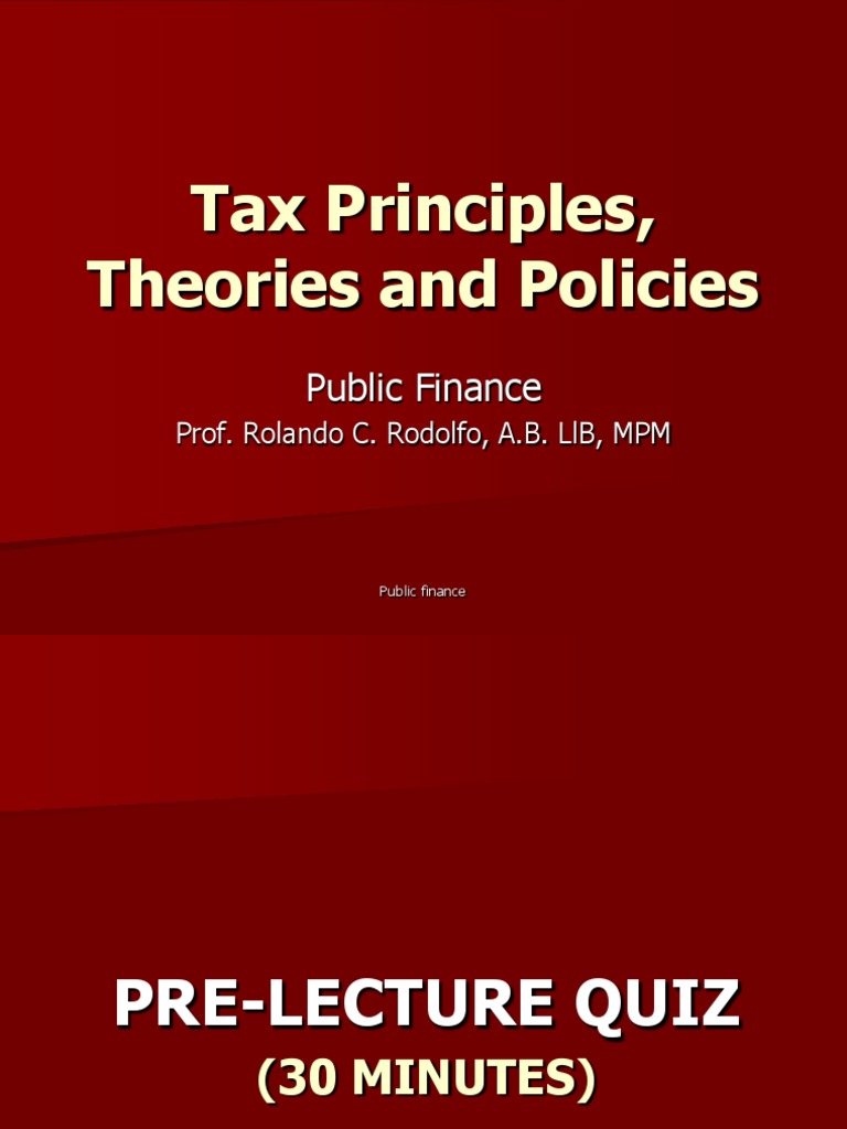 Taxation Principles and Theories Taxes Government