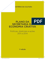 MINISTÉRIO DA CULTURA. Plano Da Secretaria Da Economia Criativa. 1 Ed. Brasília Minc, 2011