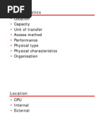 Characteristics Location Capacity Unit of Transfer Access Method Performance Physical Type Physical Characteristics Organisation