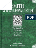 Smith Wigglesworth, The Complete Collection of His Life Teachings
