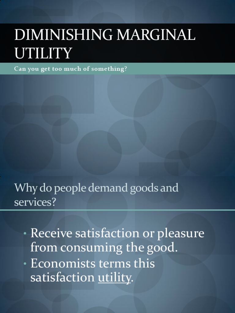 Diminishing Marginal Utility: Can You Get Too Much of Something? | PDF ...