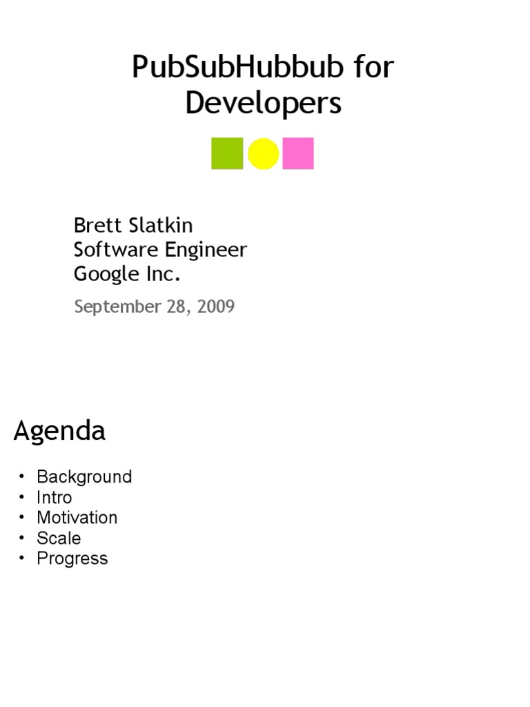 Pubsubhubbub For Developers Brett Slatkin Software Engineer Google Inc