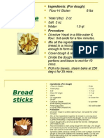 Baguette: Ingredients: (For Dough) Flour Hi Gluten