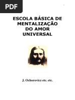 Escola Básica de Mentalização Do Amor Universal (Psicografia Luiz Guilherme Marques - Espírito J. Ochorovicz)