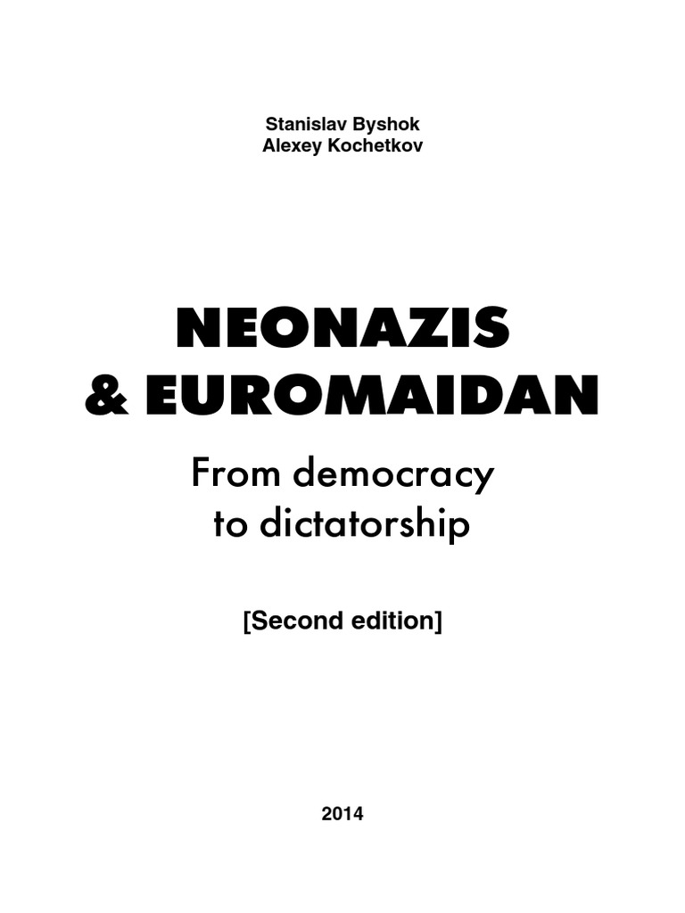 Neonazis Euromaidan From Democracy To Dictatorship - 