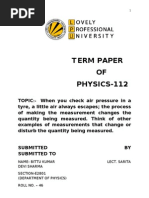 :-  When you check air pressure in a tyre, a little air always escapes; the process of making the measurement changes the quantity being measured. Think of other examples of measurements that change or disturb the quantity being measured.