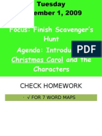 Focus: Finish Scavenger's Hunt Agenda: Introduce A Christmas Carol and The Characters Read Act 1 Scenes 1 & 2 in Groups