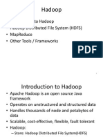 Hadoop: - Introduction To Hadoop - Hadoop Distributed File System (HDFS) - Mapreduce - Other Tools / Frameworks