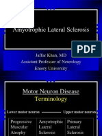 Amyotrophic Lateral Sclerosis: Jaffar Khan, MD Assistant Professor of Neurology Emory University