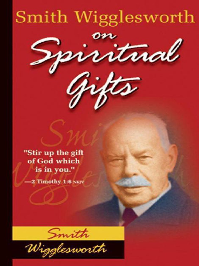 Smith Wigglesworth On Spiritual Smith Wigglesworth PDF