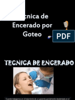 Tecnica de Encerado Por Goteo