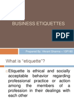 Business Etiquettes: Prepared By: Vikrant Sharma - 13P180
