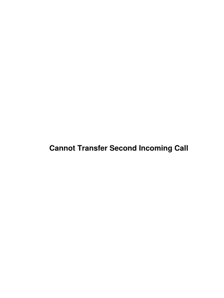 Cannot Transfer Second Incoming Call | PDF | Computer Networking ...