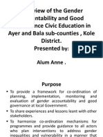 Overview of The Gender Accountability and Good Governance Civic Education in Ayer and Bala Sub-Counties, Kole District. Presented