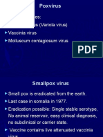 Poxvirus: Family Includes: Smallpox Virus (Variola Virus) Vaccinia Virus Molluscum Contagiosum Virus