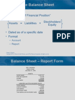 The Balance Sheet: - "Statement of Financial Position" Stockholders' Assets Liabilities + Equity