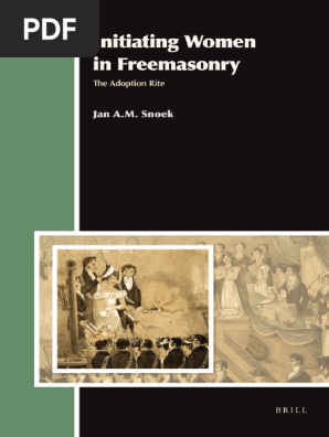 Aries Book Series 13 Jan A M Snoek Initiating Women In Freemasonry Brill Academic Pub 2012 Freemasonry Masonic Lodge