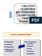 Creating Customer Relationship S and Value Through Marketing
