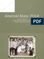 American Music: FOLK: American Culture Jessika Julia Veronese Goncalves Professor Basia Krupa-Ryan