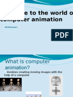 Welcome To The World of Computer Animation: BY:Michael.I