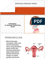 Menometroragia Dengan Tiroid: Disusun Oleh: Tita Rizki Meilasari S.ked