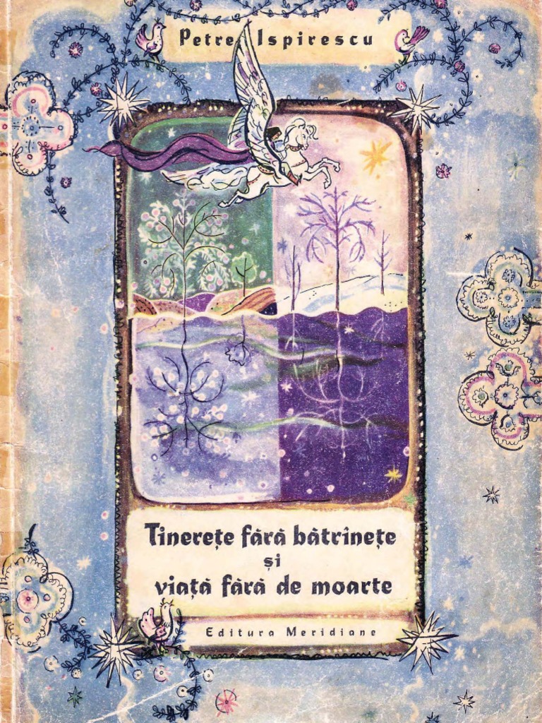 Petre Ispirescu - Tinerete Fara Batranete Si Viata Fara de Moarte - 1961