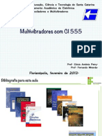 Multivibradores Com CI 555: Florianópolis, Fevereiro de 2013