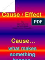 Cause / Effect: by Dianna Burke Second Grade Golden Acres Elementary