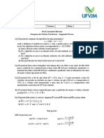 Nome: Matrícula: Turma: Data: Prof. Leandro Baroni Funções de Várias Variáveis - Segunda Prova