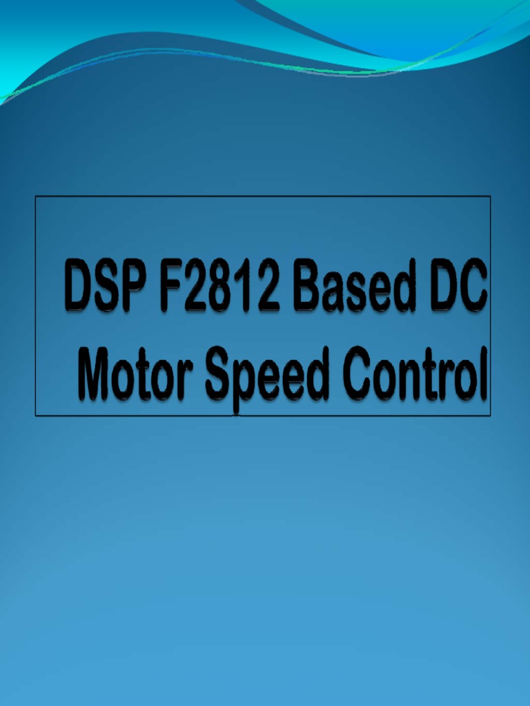 Dsp F2812 Based Dc Motor Speed Control Ppt Pdf Analog To Digital