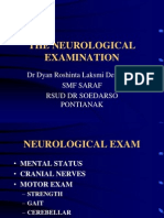 The Neurological Examination: DR Dyan Roshinta Laksmi Dewi, SP.S SMF Saraf Rsud DR Soedarso Pontianak