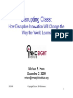 Disrupting Class:: How Disruptive Innovation Will Change The Way The World Learns