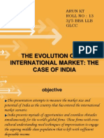 The Evolution of An International Market: The Case of India: Arun KT Roll No: 13 3/5 Bba LLB GLCC