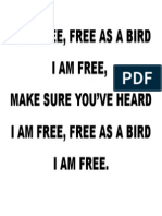 I Am Free, Free As A Bird I Am Free, Make Sure You'Ve Heard I Am Free, Free As A Bird I Am Free