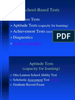 School-Based Tests: Readiness Tests Aptitude Tests Achievement Tests Diagnostics