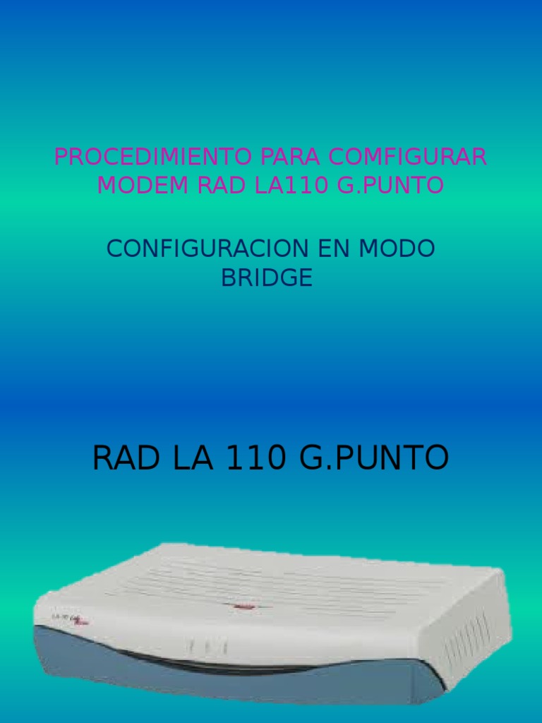 Configuración Modo Bridge Modem RAD LA110 | PDF | Artes del Lenguaje y ...