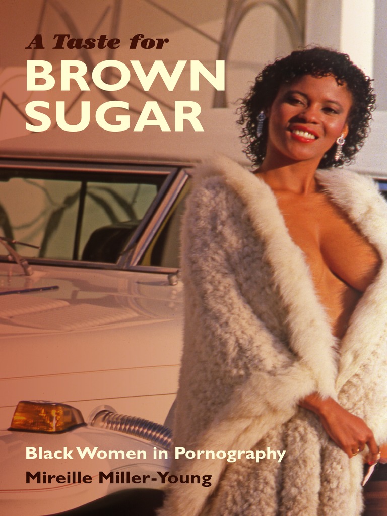 A Taste For Brown Sugar by Mireille Miller-Young | PDF | Deviance  (Sociology) | Black Feminism