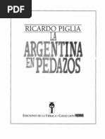 Ricardo Piglia - La Argentina en Pedazos
