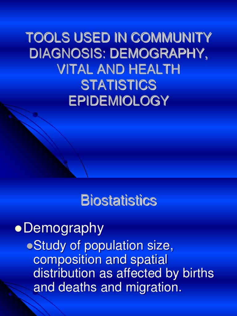 Tools Used in Community Diagnosis Demographyvital and Health Statistics