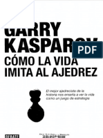 Kasparov Garry Como La Vida Imita Al Ajedrez Debate 2007