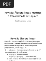 Revisão Álgebra Linear, Matrizes e Transformada de Laplace