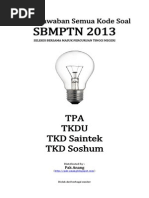 Download Kunci Jawaban Semua Kode Soal Sbmptn 2013 Kemampuan Tpa Tkdu Saintek Dan Soshum Selasa-rabu 18-19 Juni 2013 by Syahru Ramadhan SN239507884 doc pdf