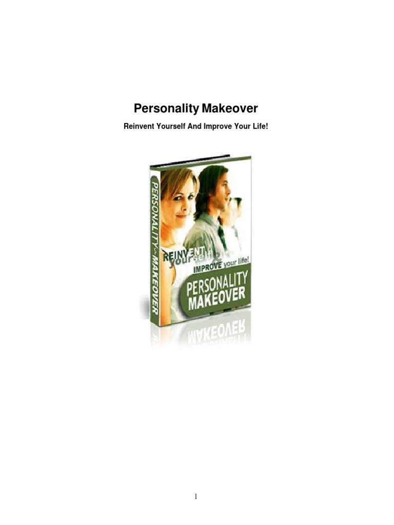 Personality Makeover Reinvent Yourself and Improve Your Life! PDF