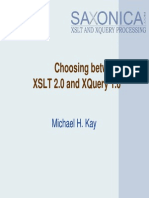 Choosing Between XSLT 2.0 and Xquery 1.0: Michael H. Kay