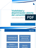 Visibilidad y Diseminacion Abierta Del Conocimiento Lopez