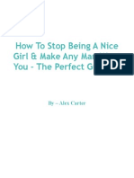 How To Stop Being A Nice Girl & Make Any Man Want You - The Perfect Guide..