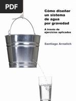 Download Cmo Disear un Sistema de Agua por Gravedad A travs de ejercicios aplicados by Arnalich - water and habitat SN24048215 doc pdf