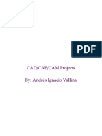 CAD/CAE/CAM Projects By: Andres Vallina