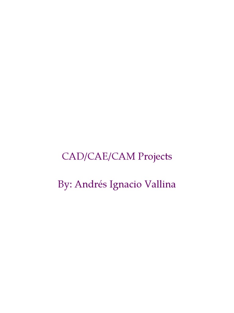 CAD/CAE/CAM Projects Overview | PDF | Application Software | Areas Of ...