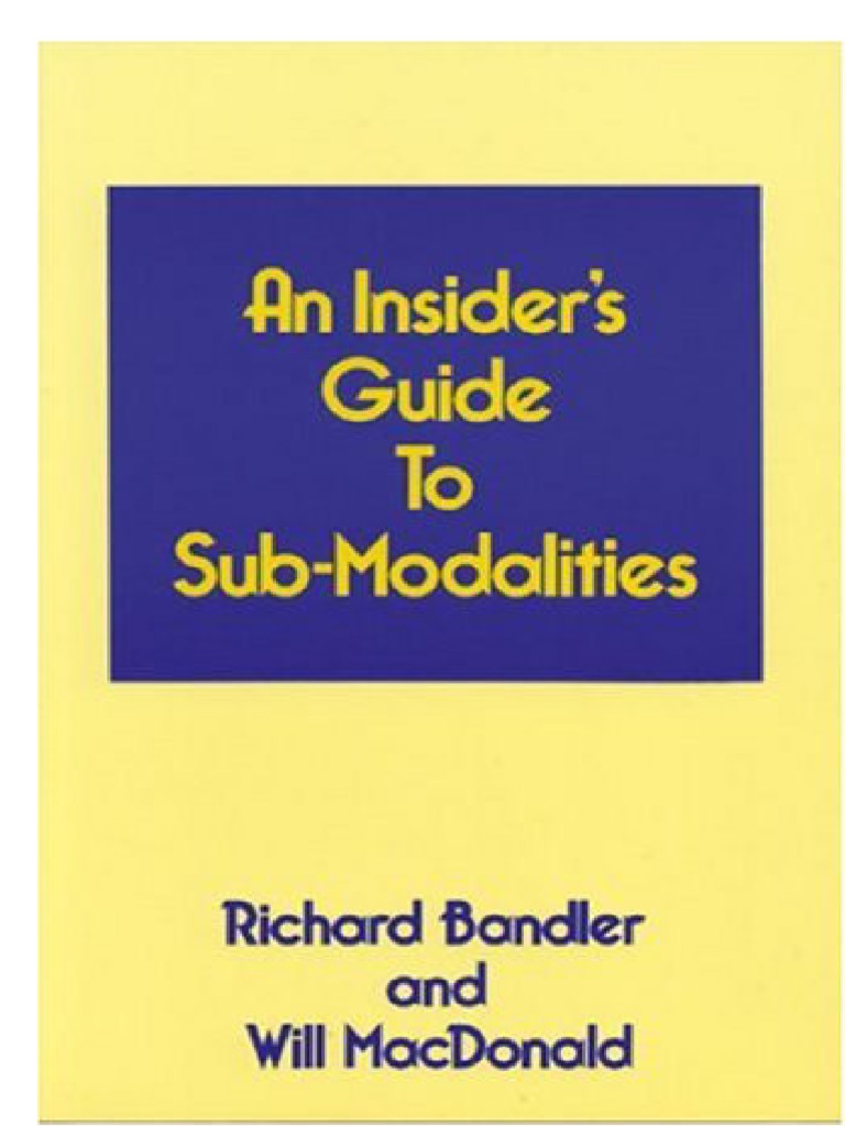 An Insiders Guide To Sub-Modalities - Richard Bandler | PDF | Phobia ...